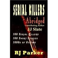 100 Serial Killers by Parker, R. J.; Cross, Jacqueline, 9781494772161