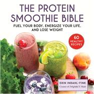 The Protein Smoothie Bible by Indahl-fink, Erin, 9781510742161
