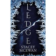 Ledge The Glacian Trilogy, Book I by McEwan, Stacey, 9781915202161