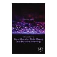 Introduction to Algorithms for Data Mining and Machine Learning by Yang, Xin-she, 9780128172162
