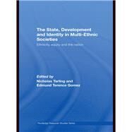 The State, Development and Identity in Multi-ethnic Societies: Ethnicity, Equity and the Nation by Tarling, Nicholas; Gomez, Edmund Terence, 9780203932162