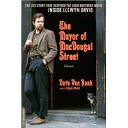 The Mayor of MacDougal Street [2013 edition] A Memoir by Van Ronk, Dave; Wald, Elijah, 9780306822162