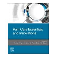 Pain Care Essentials and Innovations by Eapen, Blessen C.; Pangarkar, Sanjong; Pham, Angela Quynh, 9780323722162