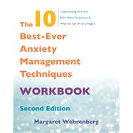 The 10 Best-Ever Anxiety Management Techniques Workbook by Wehrenberg, Margaret, 9780393712162