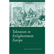 Toleration in Enlightenment Europe by Edited by Ole Peter Grell , Roy Porter, 9780521032162