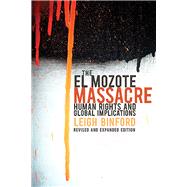 The El Mozote Massacre by Binford, Leigh, 9780816532162