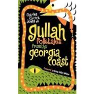 Gullah Folktales from the Georgia Coast by Jones, Charles Colcock, Jr., 9780820322162