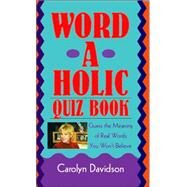 Word-a-holic Quiz Book by Davidson, Carolyn, 9781413402162