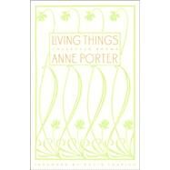 Living Things Collected Poems by Porter, Anne; Shapiro, David, 9781581952162
