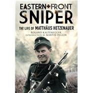 Eastern Front Sniper by Kaltenegger, Roland; Pegler, Martin, 9781784382162