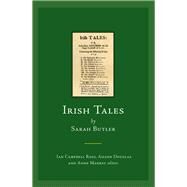 Irish Tales by Sarah Butler Or, Instructive Histories For The Happy Conduct Of Life by Ross, Ian Campbell; Douglas, Aileen; Markey, Anne, 9781846822162