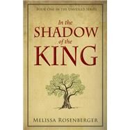 In the Shadow of the King by Rosenberger, Melissa, 9781949572162