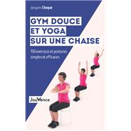 Gym douce et yoga sur une chaise by Jacques Choque, 9782889532162