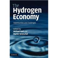 The Hydrogen Economy: Opportunities and Challenges by Edited by Michael Ball , Martin Wietschel, 9780521882163