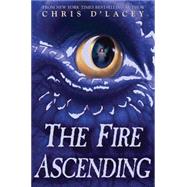 The Fire Ascending (The Last Dragon Chronicles #7) by d'Lacey, Chris, 9780545402163