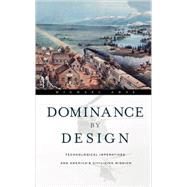 Dominance by Design by Adas, Michael, 9780674032163