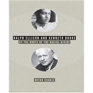 Ralph Ellison and Kenneth Burke by Crable, Bryan, 9780813932163