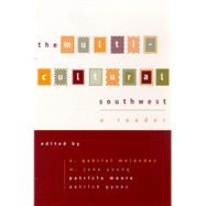 The Multicultural Southwest by Melendez, A. Gabriel; Young, M. Jane; Moore, Patricia; Pynes, Patrick, 9780816522163