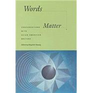 Words Matter : Conversations with Asian American Writers by Cheung, King-Kok, 9780824822163
