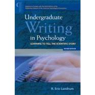 Undergraduate Writing in Psychology: Learning to Tell the Scientific Story, Revised by Landrum, R. Eric, 9781433812163