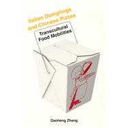 Italian Dumplings and Chinese Pizzas by Gaoheng Zhang, 9781531512163