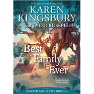 Best Family Ever by Kingsbury, Karen; Russell, Tyler, 9781534412163