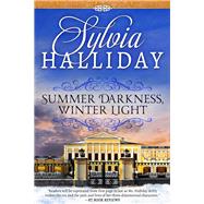 Summer Darkness, Winter Light by Halliday, Sylvia, 9781682302163