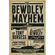 The Bewdley Mayhem Hellmouths of Bewdley, Pontypool Changes Everything, Caesarea by Burgess, Tony, 9781770412163