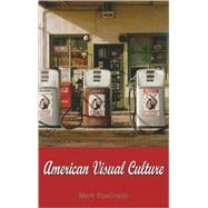 American Visual Culture by Rawlinson, Mark, 9781845202163