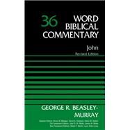 John by Beasley-Murray, George R.; Metzger, Bruce M.; Hubbard, David A.; Barker, Glenn W.; Watts, John D. W., 9780310522164