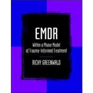 EMDR Within a Phase Model of Trauma-Informed Treatment by Greenwald; Ricky, 9780789032164