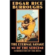 The Eternal Savage by Burroughs, Edgar Rice, 9780803262164