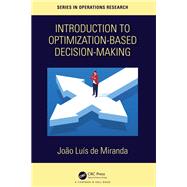 Introduction to Optimization-Based Decision Making by de Miranda; Joao Luis, 9781138712164