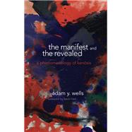 The Manifest and the Revealed by Wells, Adam Y.; Hart, Kevin, 9781438472164