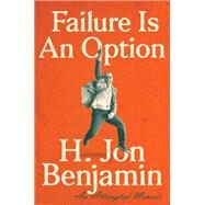 Failure Is an Option by Benjamin, H. Jon, 9781524742164
