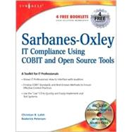 Sarbanes-Oxley IT Compliance Using Open Source Tools by Lahti, Christian B.; Peterson, Roderick, 9781597492164
