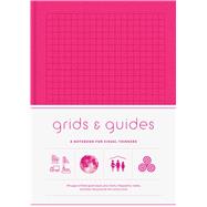 Grids & Guides (Pink) A Notebook for Visual Thinkers by Unknown, 9781797232164