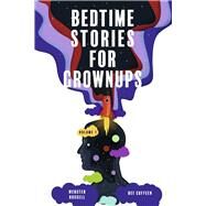 Bedtime Stories for Grownups Volume 1 by Russell, Webster, 9798350932164