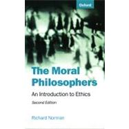The Moral Philosophers An Introduction to Ethics by Norman, Richard, 9780198752165