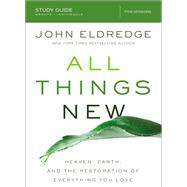 All Things New by Eldredge, John, 9780310682165