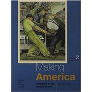 Making America A History of the United States, Volume II: Since 1865 by Berkin, Carol; Miller, Christopher; Cherny, Robert; Gormly, James, 9781305632165