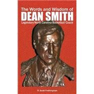 The Words and Wisdom of Dean Smith by Frothingham, R. Scott, 9781508442165