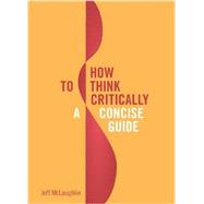 How to Think Critically by McLaughlin, Jeff, 9781554812165