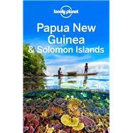 Lonely Planet Papua New Guinea & Solomon Islands 10 by Brown, Lindsay; Carillet, Jean-Bernard; Kaminski, Anna, 9781786572165