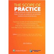 The Scope of Practice for Academic Nurse Educators The Full Scope of the Educator Role, The Clinical Educator Role, The Novice Educator Role, and The Practical/Vocational Educator Role by Christensen, Linda S; Simmons, Larry E, 9781975282165
