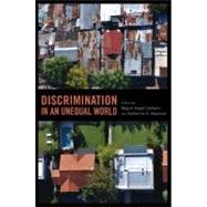 Discrimination in an Unequal World by Centeno, Miguel Angel; Newman, Katherine S., 9780199732166