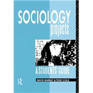 Sociology Projects: A Students' Guide by Barrat, David; Cole, Tony, 9780203132166