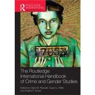 Routledge International Handbook of Crime and Gender Studies by Renzetti; Claire M., 9780415782166