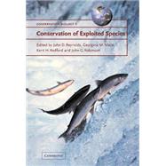 Conservation of Exploited Species by Edited by John D. Reynolds , Georgina M. Mace , Kent H. Redford , John G. Robinson, 9780521782166