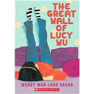 The Great Wall of Lucy Wu by Shang, Wendy Wan-long, 9780545162166